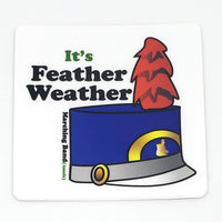 It's Feather Weather - Square Sticker