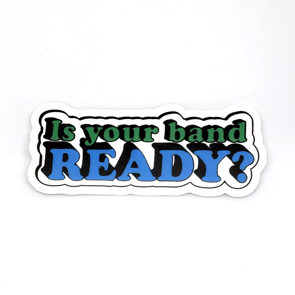 Is your band ready? Die-cut Sticker